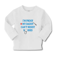 Baby Clothes I'M Proof My Daddy Can'T Resist Nurses Dad Father's Day Cotton - Cute Rascals