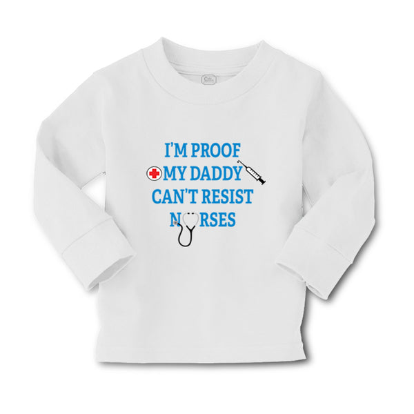 Baby Clothes I'M Proof My Daddy Can'T Resist Nurses Dad Father's Day Cotton - Cute Rascals