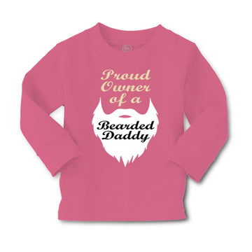 Baby Clothes Proud Owner of A Bearded Daddy Dad Father's Day Boy & Girl Clothes