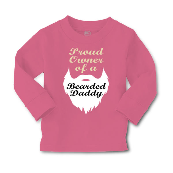 Baby Clothes Proud Owner of A Bearded Daddy Dad Father's Day Boy & Girl Clothes - Cute Rascals