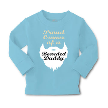 Baby Clothes Proud Owner of A Bearded Daddy Dad Father's Day Boy & Girl Clothes