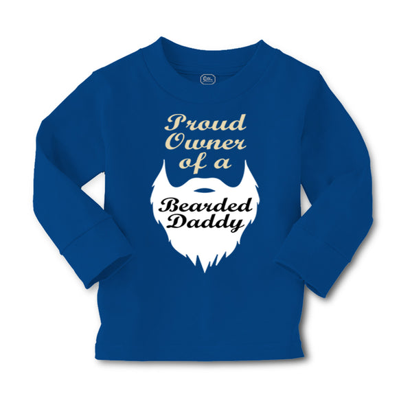 Baby Clothes Proud Owner of A Bearded Daddy Dad Father's Day Boy & Girl Clothes - Cute Rascals