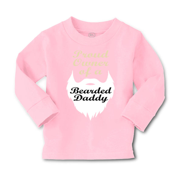 Baby Clothes Proud Owner of A Bearded Daddy Dad Father's Day Boy & Girl Clothes - Cute Rascals