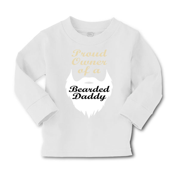 Baby Clothes Proud Owner of A Bearded Daddy Dad Father's Day Boy & Girl Clothes - Cute Rascals