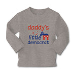 Baby Clothes Daddy S Little Democrat Family & Friends Dad Boy & Girl Clothes - Cute Rascals