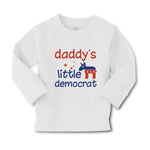 Baby Clothes Daddy S Little Democrat Family & Friends Dad Boy & Girl Clothes - Cute Rascals