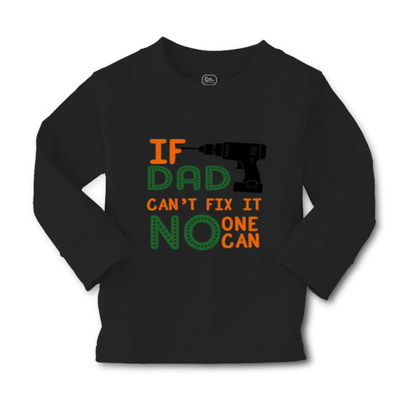 Baby Clothes If Dad Can'T Fix It No 1 Can Dad Father's Day Boy & Girl Clothes - Cute Rascals
