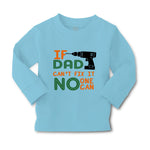 Baby Clothes If Dad Can'T Fix It No 1 Can Dad Father's Day Boy & Girl Clothes - Cute Rascals