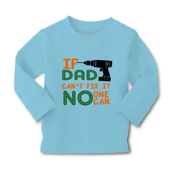 Baby Clothes If Dad Can'T Fix It No 1 Can Dad Father's Day Boy & Girl Clothes - Cute Rascals