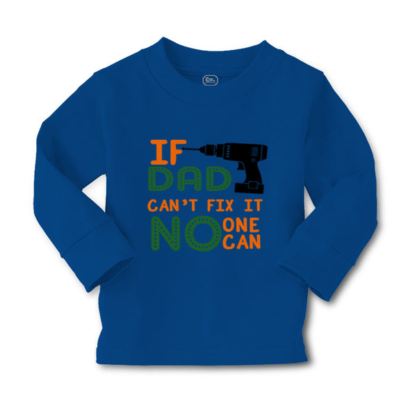 Baby Clothes If Dad Can'T Fix It No 1 Can Dad Father's Day Boy & Girl Clothes - Cute Rascals