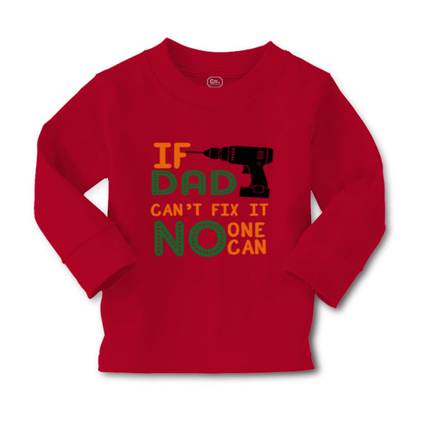Baby Clothes If Dad Can'T Fix It No 1 Can Dad Father's Day Boy & Girl Clothes - Cute Rascals