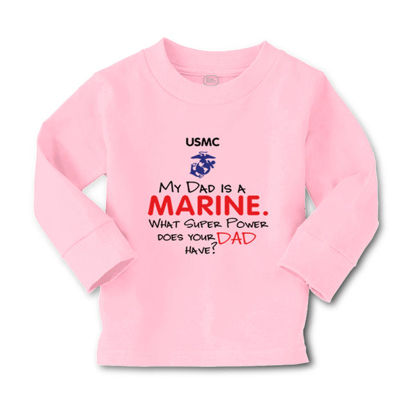 Baby Clothes My Dad Is A Marine What Super Power Does Your Dad Have Cotton - Cute Rascals