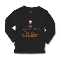 Baby Clothes My Daddy Is The Engineer Dad Father's Day Boy & Girl Clothes Cotton - Cute Rascals