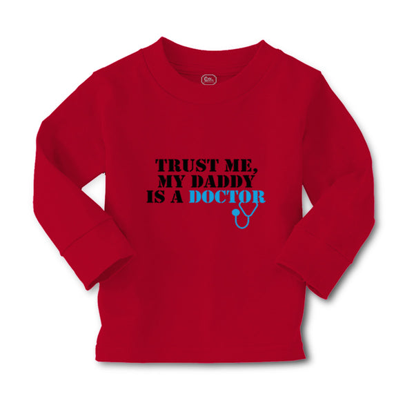 Baby Clothes Trust Me My Daddy Is A Doctor Dad Father's Day Boy & Girl Clothes - Cute Rascals