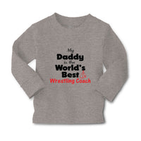 Baby Clothes My Daddy Is The World's Best Wrestling Coach Dad Father's Day - Cute Rascals
