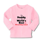 Baby Clothes My Daddy Is The World's Best Wrestling Coach Dad Father's Day - Cute Rascals