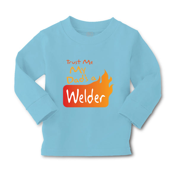 Baby Clothes Trust Me My Dad's A Welder Dad Father's Day A Boy & Girl Clothes - Cute Rascals