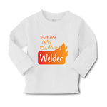 Baby Clothes Trust Me My Dad's A Welder Dad Father's Day A Boy & Girl Clothes - Cute Rascals