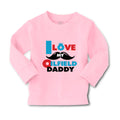 Baby Clothes I Love My Oilfield Daddy Oil Rig Dad Father's Day Cotton