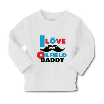 Baby Clothes I Love My Oilfield Daddy Oil Rig Dad Father's Day Cotton