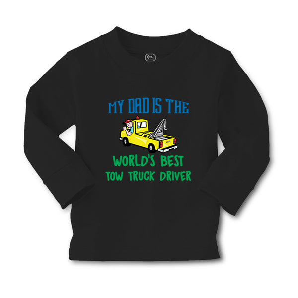 Baby Clothes My Dad Is The World's Best Tow Truck Driver Boy & Girl Clothes - Cute Rascals