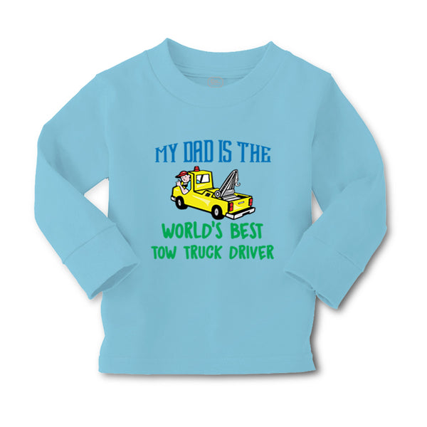 Baby Clothes My Dad Is The World's Best Tow Truck Driver Boy & Girl Clothes - Cute Rascals