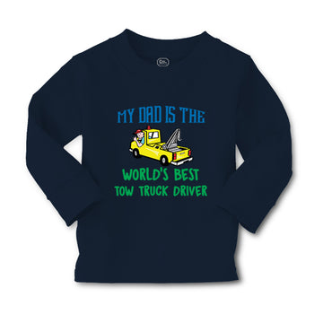 Baby Clothes My Dad Is The World's Best Tow Truck Driver Boy & Girl Clothes
