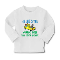 Baby Clothes My Dad Is The World's Best Tow Truck Driver Boy & Girl Clothes - Cute Rascals