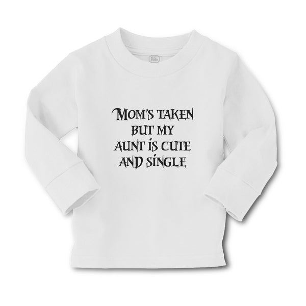 Baby Clothes Mom's Taken but My Aunt Is Cute and Single Boy & Girl Clothes - Cute Rascals
