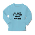 Baby Clothes My Aunt Is Hotter than Yours Boy & Girl Clothes Cotton