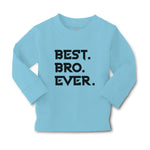 Baby Clothes Best Bro Ever. Boy & Girl Clothes Cotton - Cute Rascals