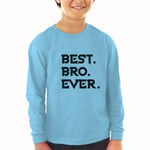 Baby Clothes Best Bro Ever. Boy & Girl Clothes Cotton - Cute Rascals