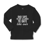 Baby Clothes Dad Says I'M Not Allowed to Date like Ever Boy & Girl Clothes - Cute Rascals