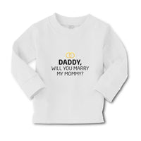 Baby Clothes Daddy Will You Marry My Mommy Boy & Girl Clothes Cotton - Cute Rascals