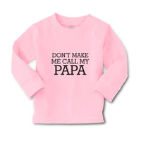 Baby Clothes Don'T Make Me Call My Papa Boy & Girl Clothes Cotton - Cute Rascals