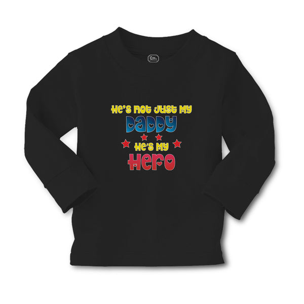Baby Clothes He's Not Just My Daddy He's My Hero Boy & Girl Clothes Cotton - Cute Rascals