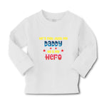 Baby Clothes He's Not Just My Daddy He's My Hero Boy & Girl Clothes Cotton - Cute Rascals