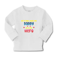 Baby Clothes He's Not Just My Daddy He's My Hero Boy & Girl Clothes Cotton - Cute Rascals