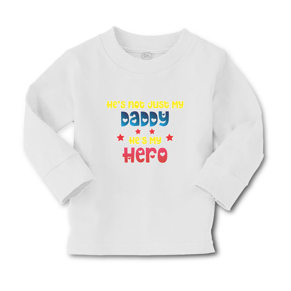 Baby Clothes He's Not Just My Daddy He's My Hero Boy & Girl Clothes Cotton - Cute Rascals
