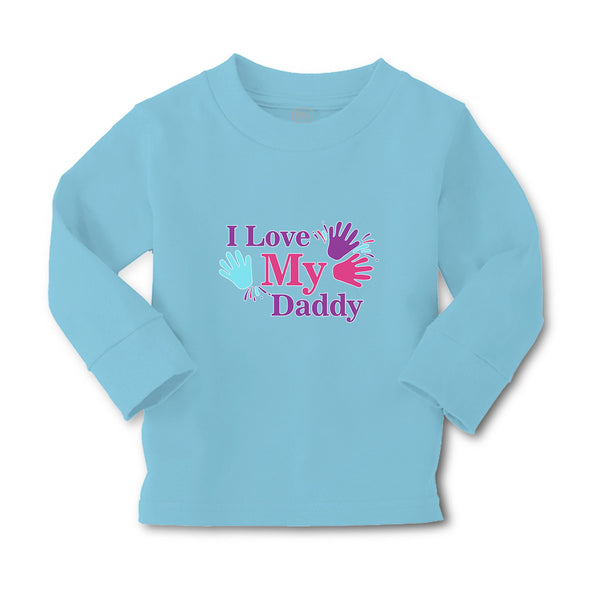 Baby Clothes I Love My Daddy Boy & Girl Clothes Cotton - Cute Rascals
