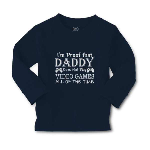 Baby Clothes I'M Proof Daddy Does Not Play Video Games All The Time Cotton - Cute Rascals