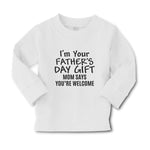 Baby Clothes I'M Your Father's Day Gift Mom Says You'Re Welcome Cotton - Cute Rascals