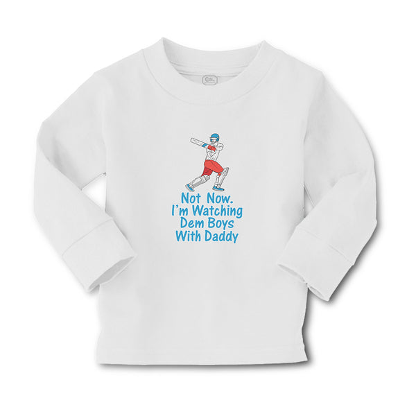 Baby Clothes Not Now. I'M Watching Dem Boys with Daddy Boy & Girl Clothes Cotton - Cute Rascals