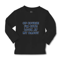 Baby Clothes Of Course I'M Cute Look at My Daddy Boy & Girl Clothes Cotton - Cute Rascals