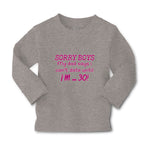Baby Clothes Sorry Boys My Dad Says I Can'T Date Until I'M 30! Cotton - Cute Rascals