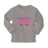 Baby Clothes Sorry Boys My Dad Says I Can'T Date Until I'M 30! Cotton - Cute Rascals