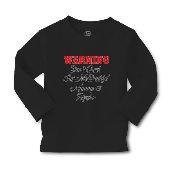 Baby Clothes Warning Don'T Check out My Daddy! Mummy Is Psycho Cotton - Cute Rascals