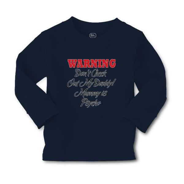 Baby Clothes Warning Don'T Check out My Daddy! Mummy Is Psycho Cotton - Cute Rascals