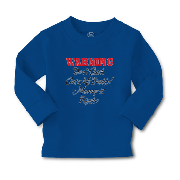 Baby Clothes Warning Don'T Check out My Daddy! Mummy Is Psycho Cotton - Cute Rascals