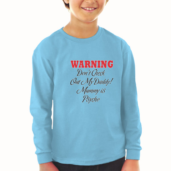 Baby Clothes Warning Don'T Check out My Daddy! Mummy Is Psycho Cotton - Cute Rascals